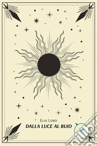 Dalla luce al buio. E-book. Formato EPUB ebook