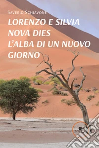 Lorenzo e Silvia Nova Dies l’alba di un nuovo giorno. E-book. Formato EPUB ebook