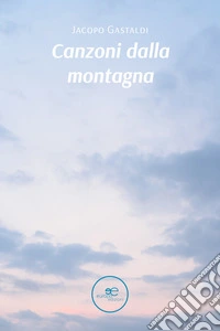 Canzoni dalla montagna. E-book. Formato EPUB ebook