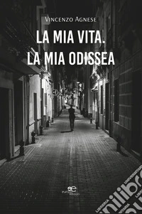 La mia vita. La mia Odissea. E-book. Formato EPUB ebook