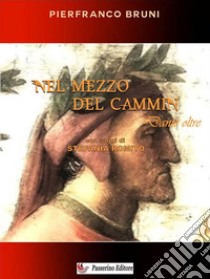 Nel mezzo del cammin...Dante Oltrecon saggi di Stefania Romito. E-book. Formato EPUB ebook di Pierfranco Bruni