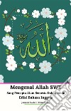 Mengenal Allah SWT Sang Pencipta Alam Semesta Dalam Islam Edisi Bahasa Inggris. E-book. Formato PDF ebook di Jannah An-Nur Foundation