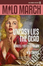 Milo March #12Uneasy Lies the Dead. E-book. Formato Mobipocket