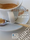 #drabble60 storie in 100 parole. E-book. Formato EPUB ebook di Stefano Baldi