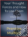 Your Thought Forces and How To Use ThemVolume 5. E-book. Formato Mobipocket ebook