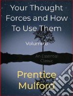 Your Thought Forces and How To Use ThemVolume 6. E-book. Formato Mobipocket ebook