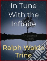 In Tune With the Infinite. E-book. Formato Mobipocket ebook