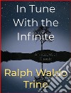 In Tune With the Infinite. E-book. Formato Mobipocket ebook