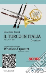 Woodwind Quintet score: Il Turco in ItaliaThe Turk in Italy - Overture. E-book. Formato PDF ebook