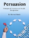 PersuasionStrategies of Seduction and Stealth Manipulation. E-book. Formato EPUB ebook