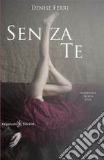 Senza te. E-book. Formato EPUB ebook