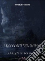 I racconti del bardoLa ballata dei due fratelli. E-book. Formato EPUB ebook