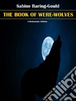 The Book of Were-Wolves. E-book. Formato EPUB ebook