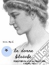 Le donne filosofeRiscoprire il loro pensiero e non dimenticarle. E-book. Formato EPUB ebook di Elisa Dipré