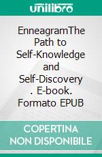 EnneagramThe Path to Self-Knowledge and Self-Discovery . E-book. Formato EPUB ebook di Amy Jileson