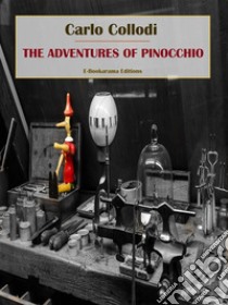 The Adventures of Pinocchio. E-book. Formato EPUB ebook di Carlo Collodi