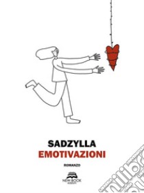 Emotivazioni. E-book. Formato EPUB ebook di Sadzylla