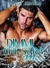 Dimmi che sarai miaThe Turner Series 3. E-book. Formato Mobipocket ebook