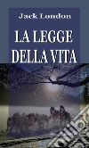 La legge della vita. E-book. Formato EPUB ebook