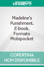 Madeline's Punishment. E-book. Formato Mobipocket ebook di Amber Cove