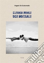 Storia degli usi nuziali. E-book. Formato Mobipocket