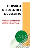 Filosofia ottocento e novecentoAttraverso riassunti. E-book. Formato EPUB ebook