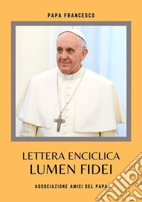 Lumen Fidei. E-book. Formato EPUB ebook