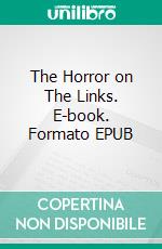 The Horror on The Links. E-book. Formato EPUB ebook di Seabury Quinn