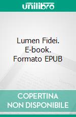 Lumen Fidei. E-book. Formato EPUB ebook di Pape François