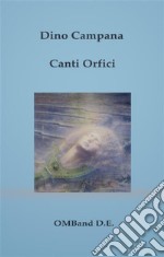 Canti Orfici. E-book. Formato EPUB