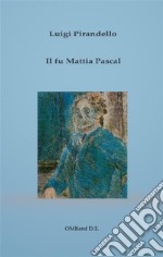 Il fu Mattia Pascal. E-book. Formato EPUB ebook