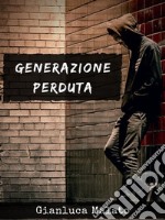 Generazione perduta. E-book. Formato EPUB