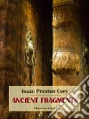 Ancient Fragments. E-book. Formato EPUB ebook di Isaac Preston Cory