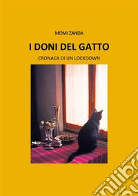 I doni del gattocronaca di un lockdown. E-book. Formato PDF ebook