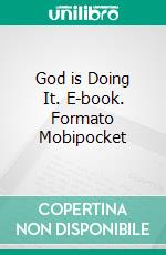 God is Doing It. E-book. Formato Mobipocket ebook