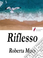 Riflesso. E-book. Formato EPUB ebook