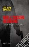 Quell'oscuro desiderioUn profilo del mostro di Firenze. E-book. Formato EPUB ebook