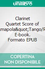 Clarinet Quartet Score of &quot;Amapola&quot;Tango/Rhumba. E-book. Formato EPUB ebook