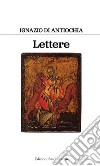 Lettere di sant ignazio di antiochia. E-book. Formato EPUB ebook di Sant&apos Ignazio di Antiochia