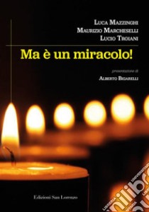 Ma è un miracolo. E-book. Formato PDF ebook di Maurizio Marcheselli