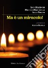 Ma è un miracolo. E-book. Formato PDF ebook di Maurizio Marcheselli