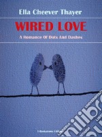 Wired Love. E-book. Formato EPUB ebook