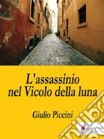 L'assassinio nel Vicolo della luna . E-book. Formato EPUB ebook