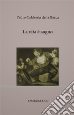 La vita è sogno. E-book. Formato EPUB ebook