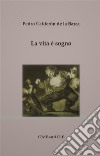 La vita è sogno. E-book. Formato EPUB ebook