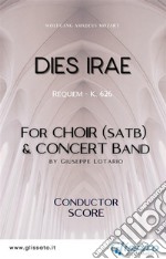 Dies Irae - Choir & Concert Band (score)Requiem - K. 626. E-book. Formato EPUB ebook