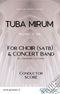 Tuba Mirum - Choir & Concert Band (score)Requiem - K. 626. E-book. Formato EPUB ebook di Wolfgang Amadeus Mozart