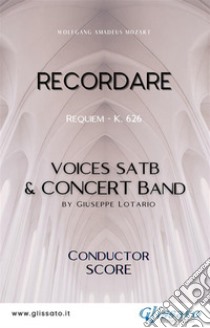 Recordare - SATB & Concert Band (score)Requiem - K. 626. E-book. Formato EPUB ebook di Wolfgang Amadeus Mozart