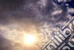 La luce oltre le nuvole. E-book. Formato PDF ebook