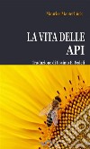 La vita delle api. E-book. Formato EPUB ebook